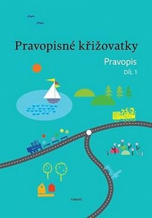 Pravopisné křižovatky Pravopis 1