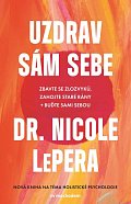 Uzdrav sám sebe - Zbavte se zlozvyků, zahojte staré rány + buďte sami sebou, 2.  vydání