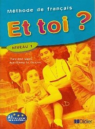 Et toi? 1/A1 Livre de l´éleve