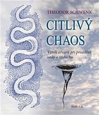Citlivý chaos - Vznik tvarů při proudění vody a vzduchu