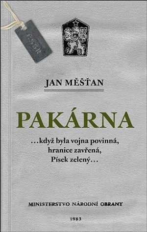 Pakárna...když byla vojna povinná, hranice zavřená, Písek zelený...