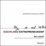 Disciplined Entrepreneurship : 24 Steps to a Successful Startup
