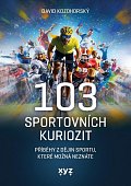 103 sportovních kuriozit - Příběhy z dějin sportu, které možná neznáte