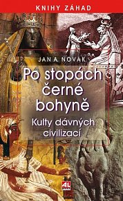 Po stopách černé bohyně - Kulty dávných civilizací