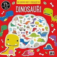 Dinosauři - Knížka s pěnovými samolepkami