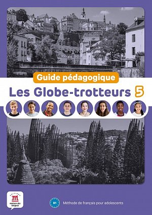 Les Globe-Trotteurs 5 (B1) – Guide pédagogique