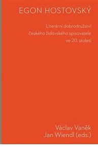 Egon Hostovský: Literární dobrodružství českého židovského spisovatele ve 20. století