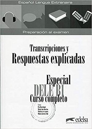 Especial DELE B1 Curso completo -Transcripciones y Respuestas Libro