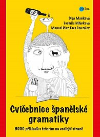 Cvičebnice španělské gramatiky - 8000 příkladů s řešením na vedlejší straně, 2.  vydání
