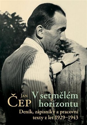 V setmělém horizontu - Deník, zápisníky a pracovní texty z let 1929-1943