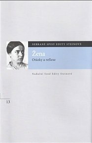 Žena - Otázky a reflexe (Sebrané spisy Edity Steinové)