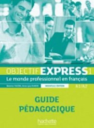 Objectif Express 1 (A1/A2) Guide pédagogique, nouvelle ed.
