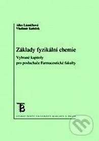Základy fyzikální chemie - Vybrané kapitoly pro posluchače farmaceutické fakulty, 3.  vydání