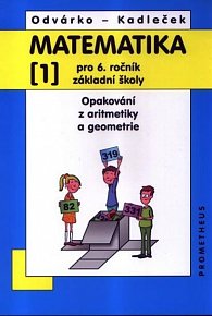 Matematika pro 6. roč. ZŠ - 1.díl (Opakování z aritmetiky a geometrie) - 3. vydání