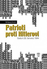Patrioti proti Hitlerovi - Cesta k 20. červenci 1944