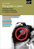 Fotografie a právo - Autorské právo a ochrana osobnosti ve vztahu k fotografii