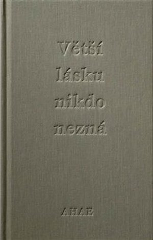 Větší lásku nikdo nezná