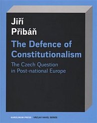 The Defence of Constitutionalism: The Czech Question in Post-national Europe