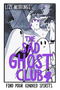 The Sad Ghost Club Vol 4: Find Your Kindred Spirits