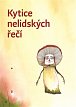 Kytice nelidských řečí - Sborník textů pro Martina Nejedlého