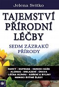 Tajemství přírodní léčby - Sedm zázraků přírody