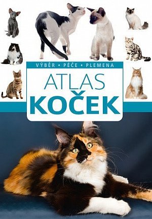 Atlas koček / Výběr, Péče, Plemena