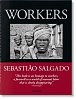 Sebasti?o Salgado. Workers. An Archaeology of the Industrial Age