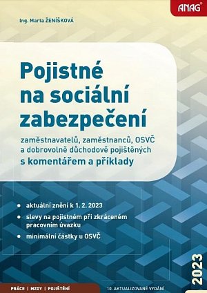 Pojistné na sociální zabezpečení zaměstnavatelů, zaměstnanců, OSVČ a dobrovolně důchodově pojištěných s komentářem a příklady 2023