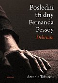 Poslední tři dny Fernanda Pessoy - Delirium