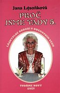 Proč jsme tady 5 - Láskyplné období v duchovním věku. Tvoříme nový svět