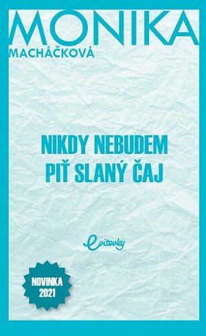 Nikdy nebudem piť slaný čaj