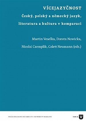 Vícejazyčnost - Český, polský a německý jazyk, literatura a kultura v komparaci