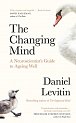 The Changing Mind: A Neuroscientist´s Guide to Ageing Well