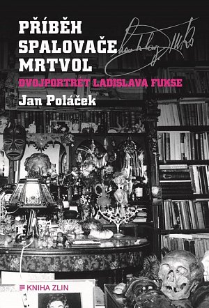 Příběh spalovače mrtvol - Dvojportrét Ladislava Fukse