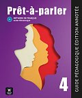 Pret-a-parler 4 (B2) - Guide pédagogique Édition annotée + MP3 téléchargeables