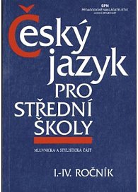 Český jazyk pro střední školy I.-IV. ročník