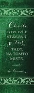 Plechová cedulka "Chvíle, kdy být šťastný, je teď, tady, na tomto místě"