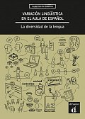 Variación lingüística en el aula de espanol. La diversidad de la lengua - Libro