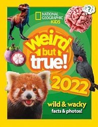 Weird but true! 2022 : Wild and Wacky Facts & Photos!