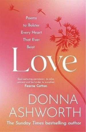 Love : Poems to bolster every heart that ever beat