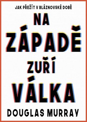 Na Západě zuří válka - Jak přežít v bláznovské době