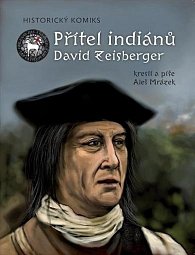 Přítel indiánů David Zeisberger - Historický komiks