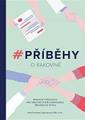 Příběhy o rakovině - Praktický průvodce pro všechny, kteří s rakovinou přichází do styku