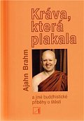 Kráva, která plakala a jiné buddhistické příběhy o štěstí