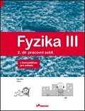 Fyzika III – 2. díl – pracovní sešit s komentářem pro učitele