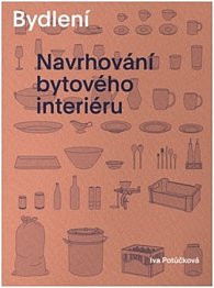 Bydlení - Navrhování bytového interiéru, 1.  vydání