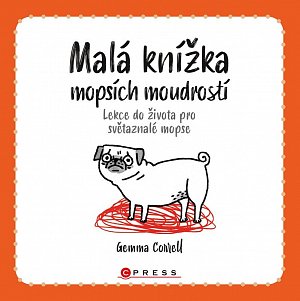 Malá knížka mopsích moudrostí - Lekce do života pro světaznalé mopse