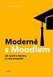 Moderně s Moodlem - Jak využít e-learning ve svůj prospěch?