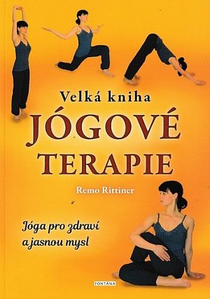 Velká kniha jógové terapie - Jóga pro zdraví a jasnou mysl