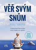 Věř svým snům - Poslouchat hlas srdce místo logiky se vyplácí